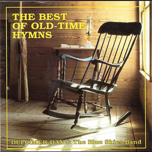 The Best of Old-Time Hymns by Dulcimer Dan and The Blue Skies Band