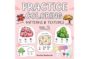 Practice Coloring Patterns & Textures: Easy and Fun Book for Adults and Teens to Explore Blending, Shading, and Color Techniq