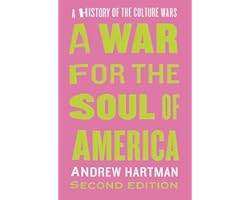 A War for the Soul of America, Second Edition: A History of the Culture Wars