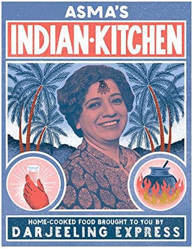 Asma's Indian Kitchen: Home-Cooked Food Brought to You by Darjeeling Express