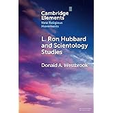 L. Ron Hubbard and Scientology Studies (Elements in New Religious Movements)
