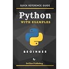 Python with Examples for Beginner - Quick Reference Guide