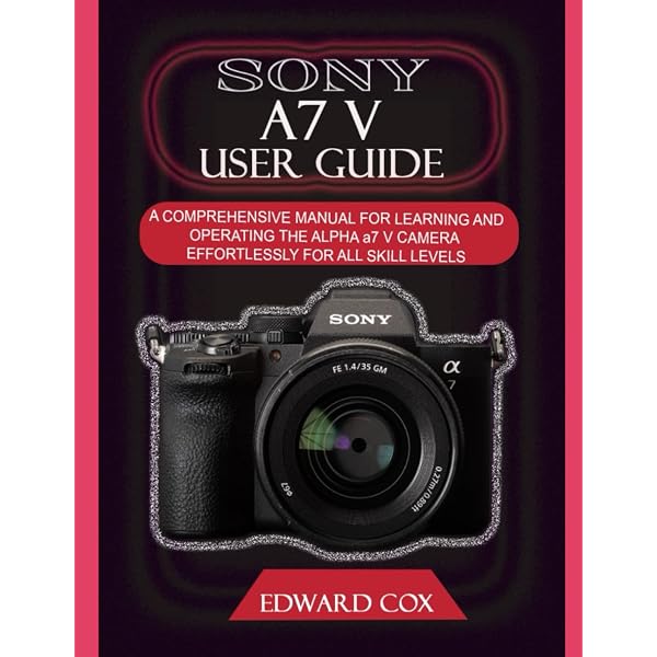 SONY A7R V USER GUIDE: The Step-by-Step Manual for Understanding