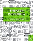 Theater Planning: Facilities for Performing Arts and Live Entertainment (100 Cases) by Gene Leitermann