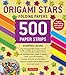 Origami Stars Papers 500 Paper Strips in Assorted Colors: 10 Colors - 500 Sheets - Easy Instructions for Origami Lucky Star by