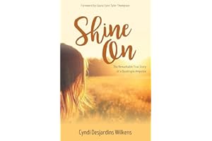 Shine On: The Remarkable True Story of a Quadruple Amputee