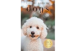 Picture Book of Dogs: 80 Stunning Photos & Facts, for Dementia Patients, Seniors with Alzheimer's and Kids (Uplifting Picture