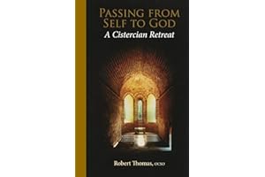 Passing From Self To God: A Cistercian Retreat (Monastic Wisdom Series) (Volume 6)