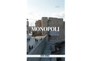 Golden Shore Travel Guide To MONOPOLI Italy: A Tour of Ancient Harbors and Freshly painted Alleys (Top Countries Travel Guide