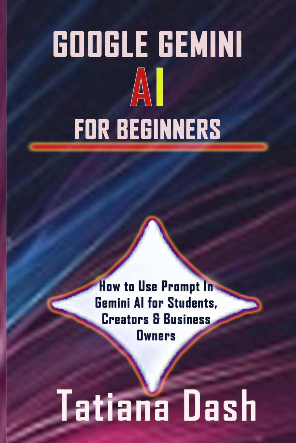 GOOGLE GEMINI AI FOR BEGINNERS: How to Use Prompt In Gemini AI for Students, Creators & Business Owners