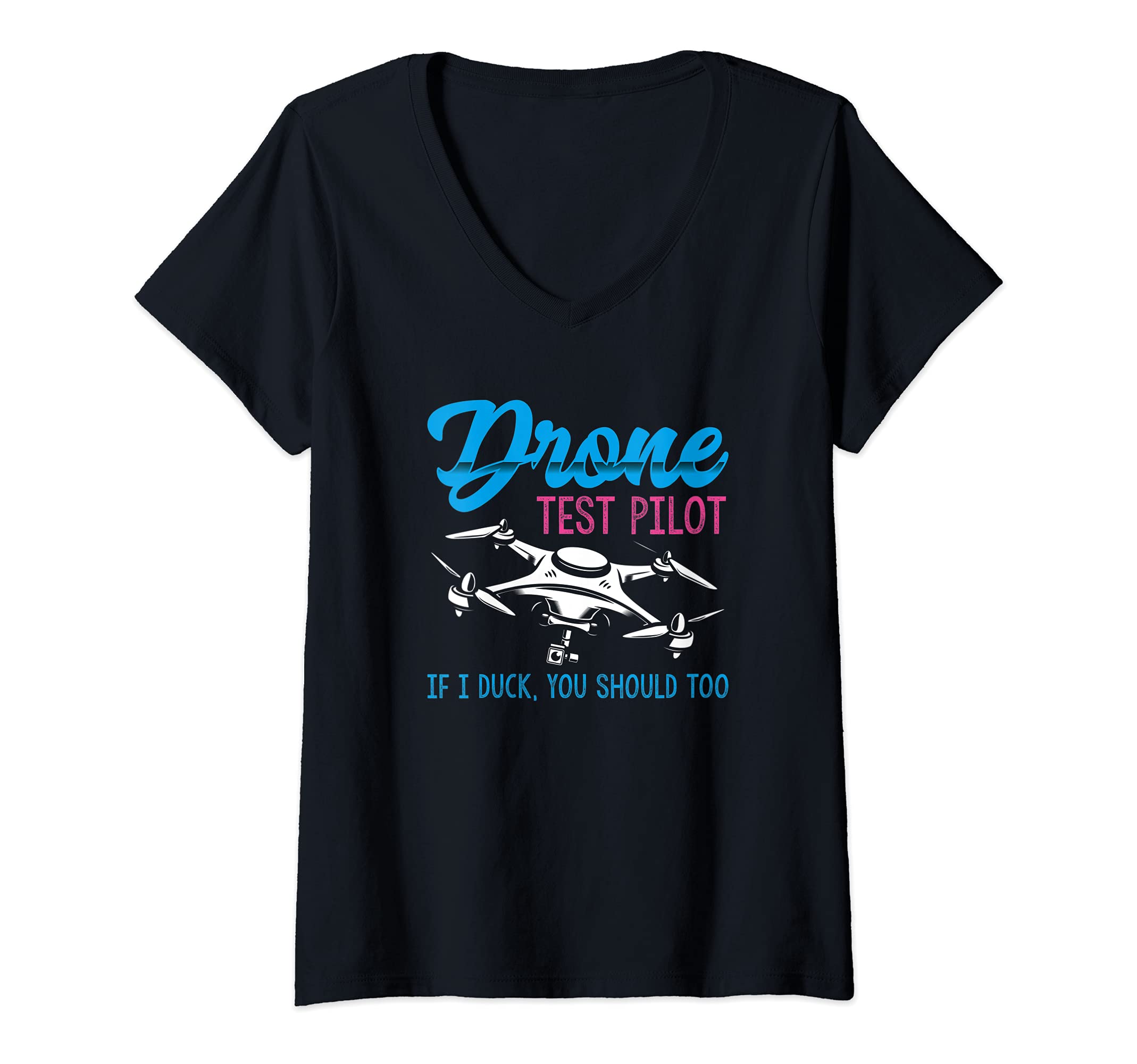 Womens Funny RC Drone Test Pilot If I Duck You Should Too V-Neck T-Shirt