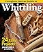 Complete Starter Guide to Whittling: 24 Easy Projects You Can Make in a Weekend