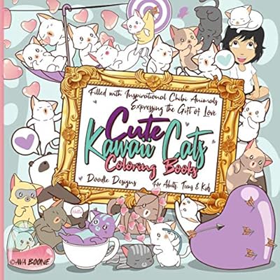 Download Buy Cute Kawaii Cat Coloring Books Filled With Inspirational Chibi Animals Expressing The Gift Of Love Doodle Designs For Adults Teens And Kids Kawaii Coloring Books Paperback January 11 2021
