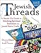 Jewish Threads: A Hands-On Guide to Stitching Spiritual Intention into Jewish Fabric Crafts by Diana Drew, Robert Grayson