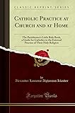 Catholic Practice at Church and at Home: The