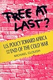 Book cover for Free At Last?: U.S. Policy Toward Africa and the End of the Cold War