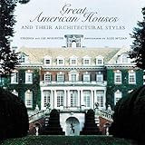 Great American Houses and Their Architectural Styles by
