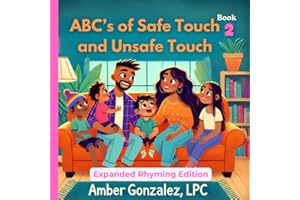 The ABCs of Safe and Unsafe Touch (Rhyming Expanded Edition): Expanded with Rhymes, Real Anatomy Terms, Internet Safety, and More (The ABCs of Safe and Unsafe Touch: A DayOne Safety Series)