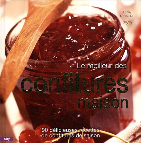 Le meilleur des confitures maison (French Edition) by FANNY MATAGNE
