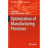 Optimization of Manufacturing Processes (Springer Series in Advanced Manufacturing)