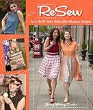 ReSew: Turn Thrift-Store Finds into Fabulous Designs by Jenny Wilding Cardon