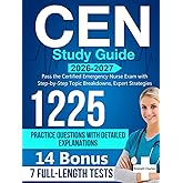 CEN Study Guide: Pass the Certified Emergency Nurse Exam with Step-by-Step Topic Breakdowns, Expert Strategies and 1225 Practice Questions with Detailed Explanations (7 Full-Length Tests)