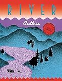 River Cutters, Sneider, Cary I. and Barrett, Katharine, 0912511672