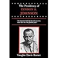 The Presidency of Lyndon B. Johnson (American Presidency Series)