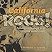 California Rocks!: A Guide To Geologic Sites in the Golden State (Geology Rocks!)