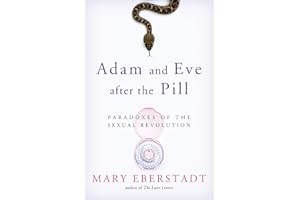 Adam and Eve After the Pill: Paradoxes of the Sexual Revolution