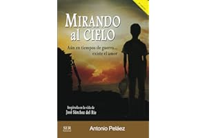 Mirando al cielo: Aun en tiempo de guerra... existe el amor (Spanish Edition)