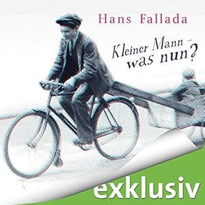 Hans Fallada – „Kleiner Mann - was nun?“