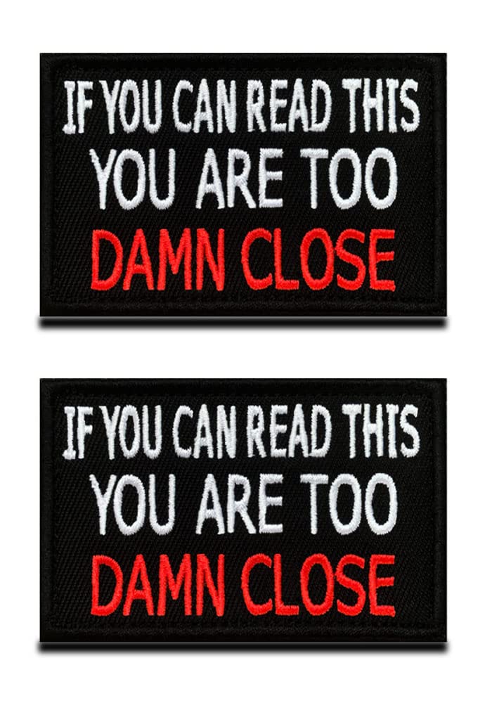 2 PCS If You Can Read This You are Too Damn Close Tactical Funny Biker Patch Hook & Looped Embroidered Emblem for Tactical Clothes Backpack Uniform Vest Jacket Jeans Coat Shoulder