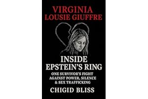 VIRGINIA LOUSIE GUIFFRE: Inside Epstein’s Ring: One Survivor’s Fight Against Power, Silence & SexTrafficking