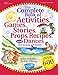 The Complete Book of Activities, Games, Stories, Props, Recipes, and Dances: For Young Children