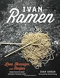 Ivan Ramen: Love, Obsession, and Recipes from Tokyo's Most Unlikely Noodle Joint