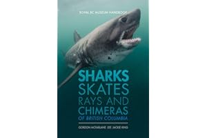 Sharks, Skates, Rays and Chimeras of British Columbia (Royal BC Museum Handbook)