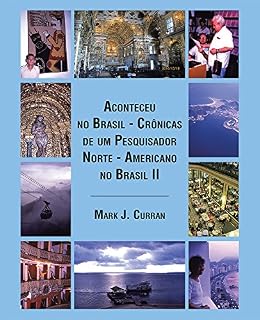 Livro Aconteceu no Brasil - Crônicas de um Pesquisador Norte - Americano no Brasil II