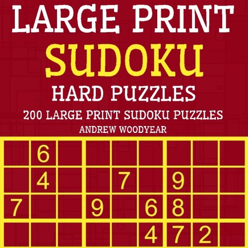 Large Print Sudoku Hard Puzzles: 200 Large Print Sudoku Puzzles (Large Print Sudoku Puzzle Books) (Volume 5) by Andrew Woodyear
