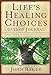 Life's Healing Choices Guided Journal: Freedom from Your Hurts, Hang-ups, and Habits