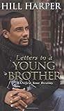 Letters to a Young Brother: MANifest Your Destiny
