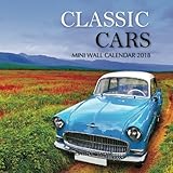 Classic Cars Mini Wall Calendar 2018: 16 Month Calendar by