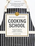 The Haven's Kitchen Cooking School: Recipes and Inspiration to Build a Lifetime of Confidence in the Kitchen
