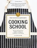 The Haven's Kitchen Cooking School: Recipes and Inspiration to Build a Lifetime of Confidence in the