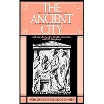 The Ancient City: A Study on the Religion, Laws, and Institutions
