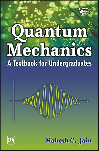 Download QUANTUM MECHANICS : A Textbook for Undergraduates (English Edition) PDF