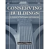 Conserving Buildings: Guide to Techniques and Materials, Revised Edition