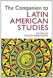 The Companion to Latin American Studies, Swanson, Philip, 0340806818
