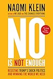 No Is Not Enough: Resisting Trump's Shock Politics and Winning the World We Need