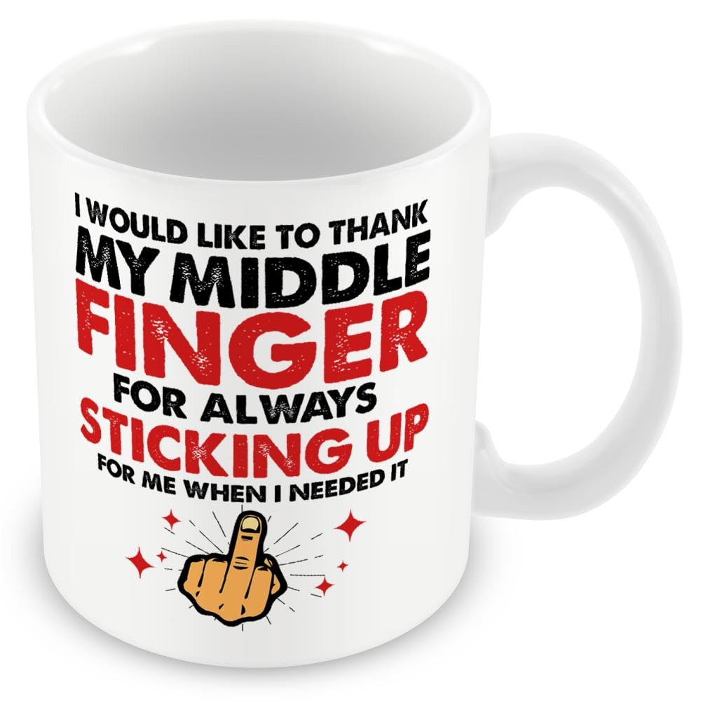 Work Colleague/Friend Funny Gift Mug - I Would Like to Thank My Middle Finger for Always Sticking Up for Me